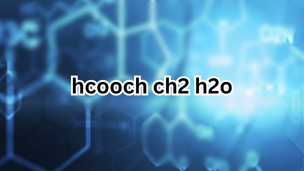 hcooch ch2 h2o